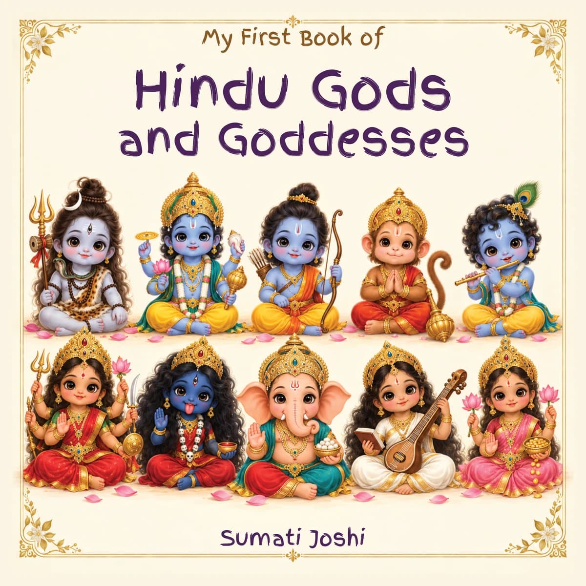 My First Book of Hindu Gods and Goddesses by Sumati Joshi, with ten young deities among flowers